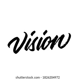 Vision. handwritten modern calligraphy. Hand lettering inscription. Hand written type. Simple vector sign. Vector illustration.