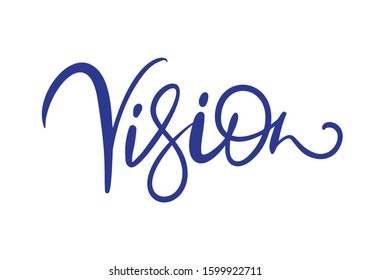 Vision vector calligraphic hand drawn text. Business concept logo label for any use, on a white background. Just place your own brand name