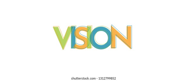 Vision word concept. "Vision" . Use for cover, banner, blog. 