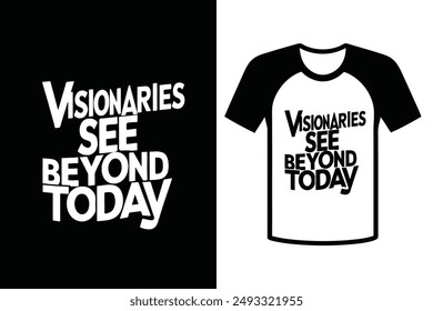 Ver más allá de hoy, diseño de tipografía para camisetas inspiradoras