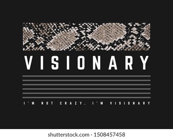 visionary slogan with snake skin pattern on black abackground