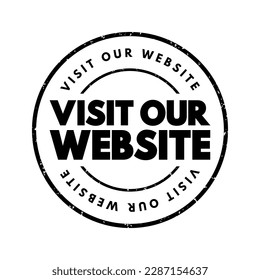 Visit Our Website - is an invitation or request for someone to access a specific website on the internet, text concept stamp