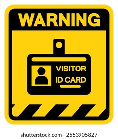 Visitor ID Card Warning Sign, Vector Illustration, Isolate On White Background Label.EPS10