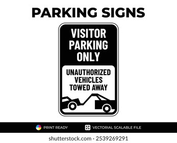 Visitor parking only. Unauthorized vehicles towed away. Urban navigation traffic guides. Parking signs in vector format