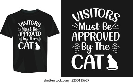Visitors must be approved bye the cat svg, cat svg, cat SVG Bundle, cats. Lettering for poster, t-shirt, card, invitation, sticker, Modern brush calligraphy, Isolated