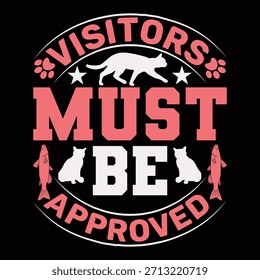 Visitors Must Be Approved T shirt Design Lover