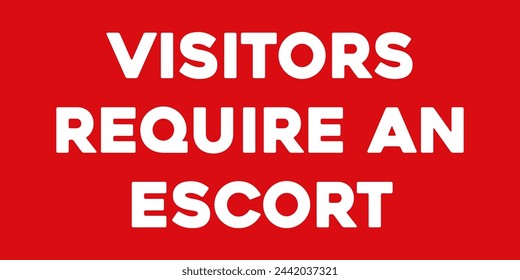 Visitors require an escort sign, simple style, vector eps 10