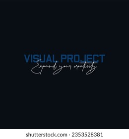 Visual project typography slogan for t shirt printing, tee graphic design.  