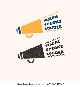 visual speaks louder quote and megaphone icon vector design.eps