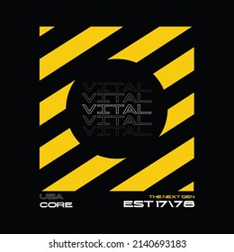 Vital - vital for t-shirt design. Typography graphics with yellow stripped for tee shirt. Apparel print design. Vector illustration.