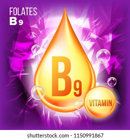 Vitamin B9 Folates Vector. Vitamin Gold Oil Drop Icon. Medicine Liquid, Golden Substance. For Beauty, Cosmetic, Heath Promo Ads Design. Drip 3D Complex With Chemical Formula. Illustration
