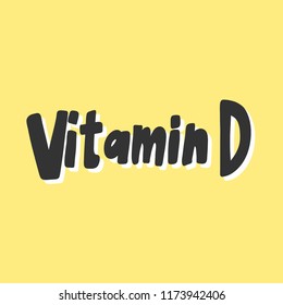 Vitamin D. Sticker for social media content. Vector hand drawn illustration design. Bubble pop art comic style poster, t shirt print, post card, video blog cover