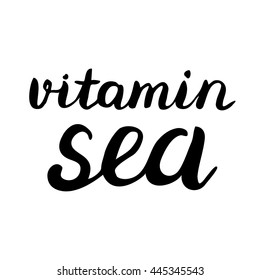 Vitamin sea. Brush hand lettering. Handwritten words. Great for beach tote bags, swimwear, holiday clothes, and more.