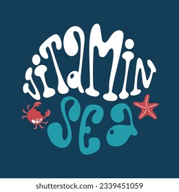 Vitamin sea handdrawn lettering in a round shape with crab and starfish. Cute vector groovy illustration on a dark blue background.