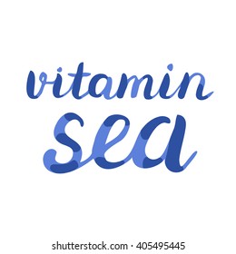 Vitamin sea lettering. Brush hand lettering. Handwritten words vitamin sea. Great for beach tote bags, swimware, holiday clothes, and more.