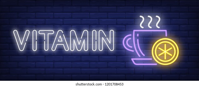 Vitamin. Tea cup with lemon. Break, breakfast, remedy. Night bright advertisement. Vector illustration in neon style for beverage, cafe, healthy eating