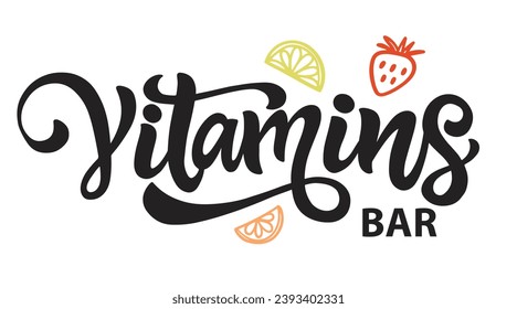 Vitamins Bar Emblem. Fresh Juice Drink Inscription Logo. Hand Written Lettering Badge. Modern Calligraphy. Typography Vector Illustration. Vintage Style Retro Design