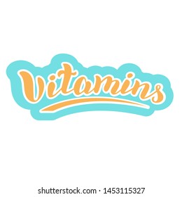 Vitamins typogaphy logo word. Trendy lettering text design. Sticker, label, icon for farmacy products. Vector eps 10.