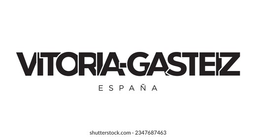 Vitoria-Gasteiz in the Spain emblem for print and web. Design features geometric style, vector illustration with bold typography in modern font. Graphic slogan lettering isolated on white background.