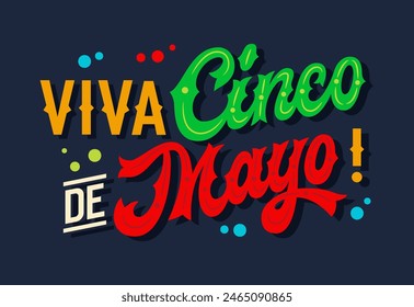 Viva Cinco de Mayo, vibrant script lettering in Mexican flag colors, adorned with flat confetti and stylized fireworks. Dynamic typography design. Perfect for prints, social media, festive decorations