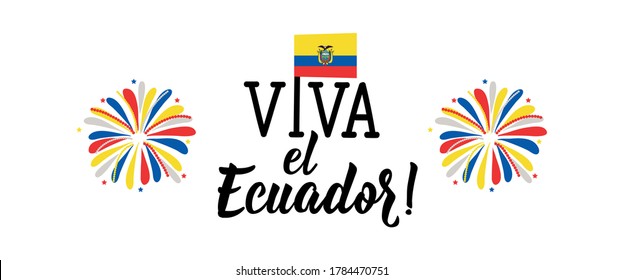 Viva el Ecuador. Lettering. Translation from Spanish - Viva Ecuador. Design concept independence day celebration, card