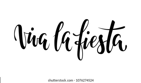 Viva la fiesta. Hand drawn lettering phrase isolated on white background. Design element for advertising, poster, announcement, invitation, party, greeting card, fiesta, bar and restaurant menu.