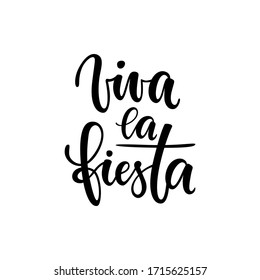 Viva la fiesta. Hand drawn lettering phrase isolated on white background. Design element for advertising, poster, announcement, invitation, party, greeting card, fiesta, bar and restaurant menu.