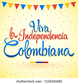 Viva la independencia Colombiana, Long live Colombian independence spanish text, Colombia theme patriotic celebration vector lettering.