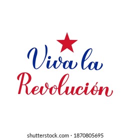 Viva la Revolucion - Happy Revolution Day in Spanish. Holiday in Cuba celebrated on January 1. Calligraphy hand lettering. Vector template for typography poster, banner, greeting card, flyer, etc.