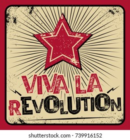 Viva la revolution poster. Revolt and protest propaganda against political system or government, expression long live the revolution with red star on grunge background. Vector flat style illustration