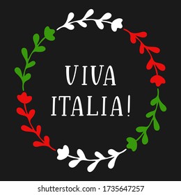 "Viva L`Italia" quote in Italian. Translated "Long live Italy".  Drawn  patriotic lettering for postcard, invitation, poster, label, mug,  banner.