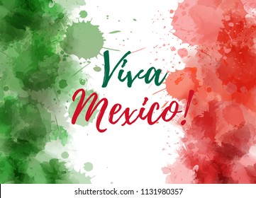 Viva Mexico background with waterccolored grunge design. Independence day concept background. Abstract watercolor splashes in mexico flag colors