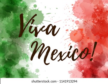 Viva Mexico background with watercolored grunge design. Independence day concept background. Abstract watercolor splashes in Mexico flag colors