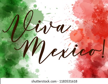 Viva Mexico background with watercolored grunge design. Independence day concept background. Abstract watercolor splashes in Mexico flag colors