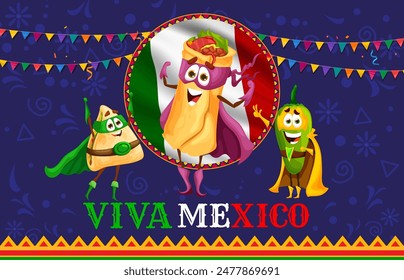 Viva Mexico banner, cartoon Tex Mex or Mexican cuisine characters with national flag, vector background. Funny burrito superhero, quesadilla and pepper in magic cape for Mexican Independence Day