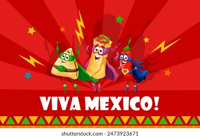 Viva Mexico banner with Tex Mex Mexican food superhero characters, cartoon vector. Mexican cuisine food funny burrito, quesadilla and chili pepper in super hero or guardian costumes and magic capes