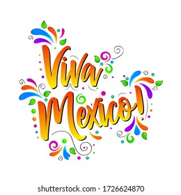 Viva Mexico! Colorful Traditional mexican phrase holiday, Vector lettering isolated illustration on white  background with floral elements. 