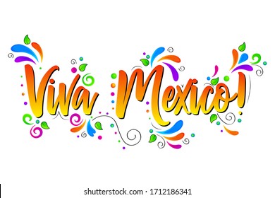 Viva Mexico! Colorful Vector lettering isolated illustration on white  background with floral elements. 