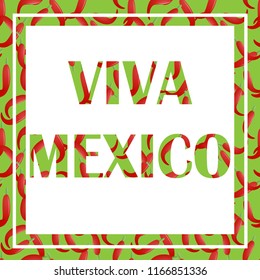 Viva Mexico greeting card. Seamless mexican pattern. pepper cili. Cinco De Mayo Mexicans celebration, floral, holiday, latin party