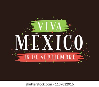 Viva Mexico. Mexico independence day. 16 september. Vector typography.