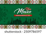 Viva Mexico Independence Day. 16th Sept Independence day of Mexico celebration banner with typical ornaments and famous landmarks. día de la independencia méxico background.