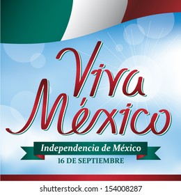 Viva Mexico, Independencia de Mexico, 16 de Septiembre. September 16, Mexican independence day. 