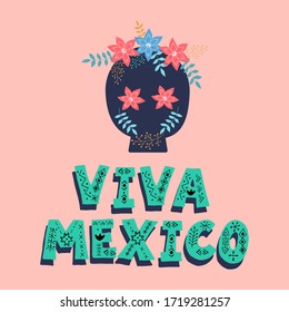 Viva Mexico lettering text. Greeting typography font banner. Mexican festival invitation card with skull and flowers. Vector eps 10.