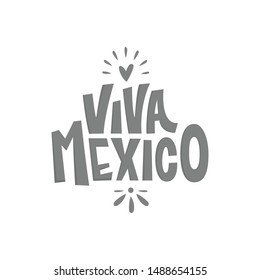 Viva Mexico. Traditional mexican phrase holiday, lettering vector illustration.