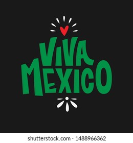 Viva Mexico. Traditional mexican phrase holiday, lettering vector illustration.