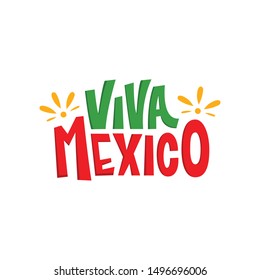 Viva Mexico. Traditional mexican phrase holiday, lettering vector illustration.