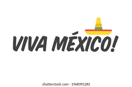 Viva Mexico, traditional mexican phrase, lettering vector illustration. Hand drawn style handwritten text.