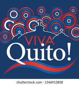 VIVA QUITO - LIVE QUITO in Spanish language - White text with silhouettes of church dome behind with fireworks in the form of red blue white circles. City flag at the bottom with dark blue background