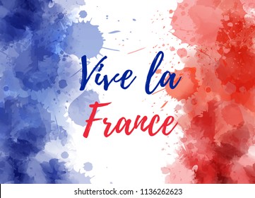 Vive la France background with waterccolored grunge design. Independence day concept background. Abstract watercolor splashes in France flag colors.