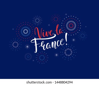 Vive la France! beautiful handwritten inscription for Bastille Day with fireworks illustration on blue background. July 14, National Day in France. - Vector